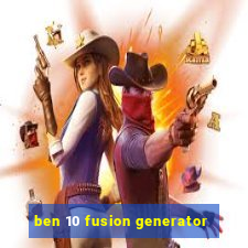 ben 10 fusion generator